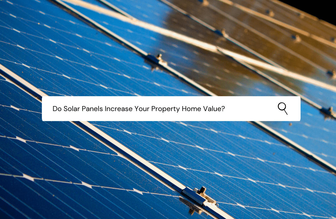 A close up of solar panels with the words " how do solar panels increase your property home value ?"